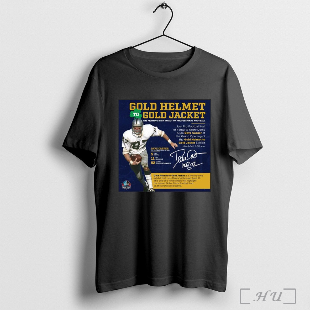 Trendy Poster Dave Casper Pro Football Class Of 2002 Gold Helmet To Gold Jacket The Fighting Irish Impact On Professional Football Signature T Shirt Sweatshirt
