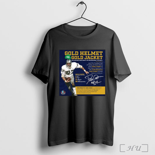 Trendy Poster Dave Casper Pro Football Class Of 2002 Gold Helmet To Gold Jacket The Fighting Irish Impact On Professional Football Signature T Shirt Sweatshirt