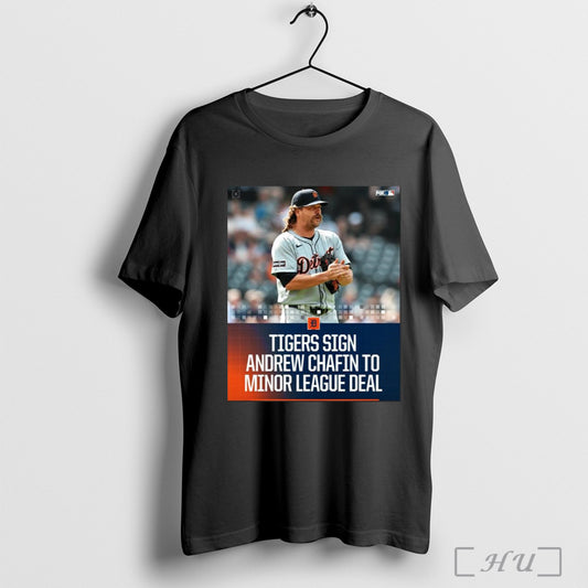 Trendy Poster Detroit Tigers Sign Andrew Chafin To Minor League Deal Invitation To Spring Training 2025 Shirt