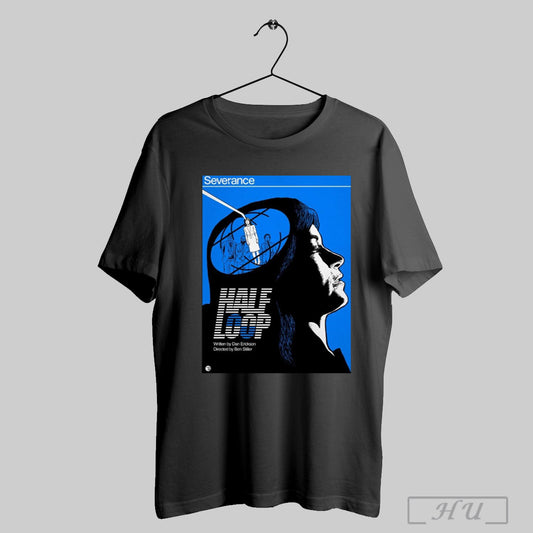 Trendy Poster Half Loop Episode Of Severance Written By Dan Erickson Directed By Ben Stiller T Shirt Sweatshirt