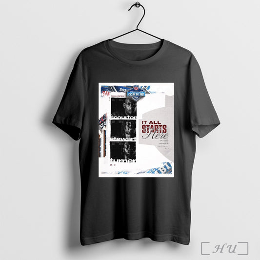 Trendy Poster It All Starts Here Nfl Scouting Combine 2025 Nic Scourton Shemar Stewart Shemar Turner T Shirt