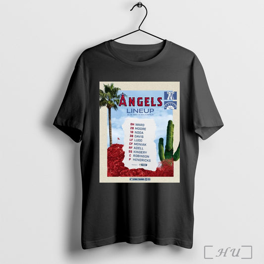 Trendy Poster Los Angeles Angels Mlb Lineup 03 06 2025 At Sea Dh Ward 2b Moore 1b Noda 3b Davis Lf Lugo T Shirt