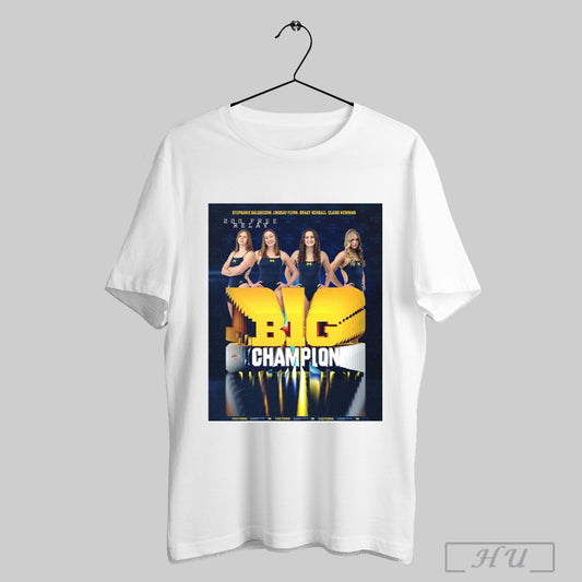 Trendy Poster Michigan Swimming Diving B1g Champion 200 Free Relay Balduccini Flynn Kendall Newman 2025 T Shirt Sweatshirt