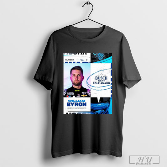 Trendy Poster Nascar William Byron Hendrick Motorsports Busch Light Pole Award Race At Phoenix Raceway T Shirt Sweatshirt