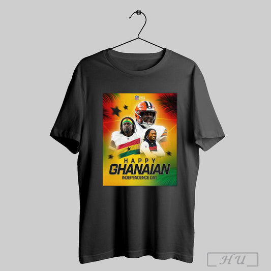 Trendy Poster Nfl Africa Happy Ghanaian Independence Day To All Our Friends In Ghana 2025 T Shirt Sweatshirt