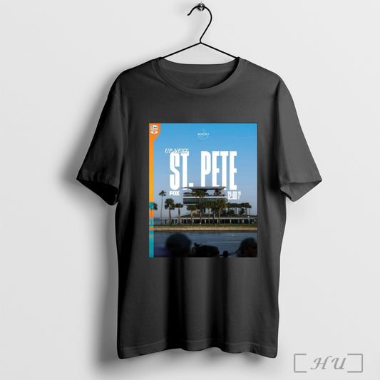 Trendy Poster Ntt Indycar Series Up Next St Pete Fox For The First Time In 2025 3 2 2025 Race Week Shirt