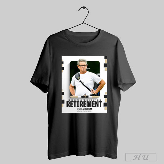 Trendy Poster New Orleans Saints Football Congratulations On Your Retirement Kevin Mangum Assistant Athletic Trainer T Shirt Sweatshirt
