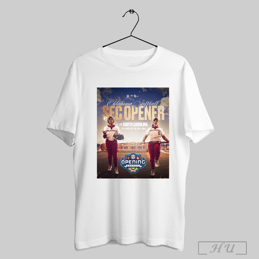 Trendy Poster Oklahoma Softball Sec Opener In Front Of Sooner Nation Vs South Carolina Mar 2025 T Shirt Sweatshirt