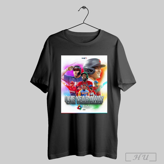 Trendy Poster One Year Away 365 Days From The 2026 World Baseball Classic Mlb On Fox T Shirt Sweatshirt