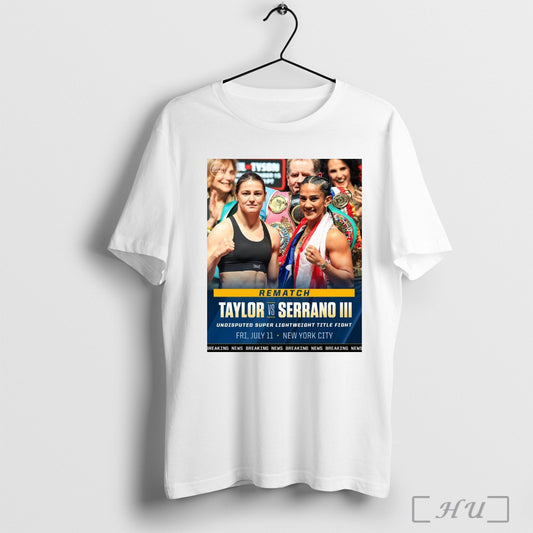 Trendy Poster Rematch Katie Taylor And Amanda Serrano Undisputed Super Lightweight Title Fight Fri July 11 2025 New York City T Shirt Sweatshirt