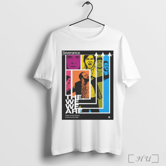Trendy Poster Severance The We We Are Written By Dan Erickson Directed By Ben Stiller T Shirt Sweatshirt