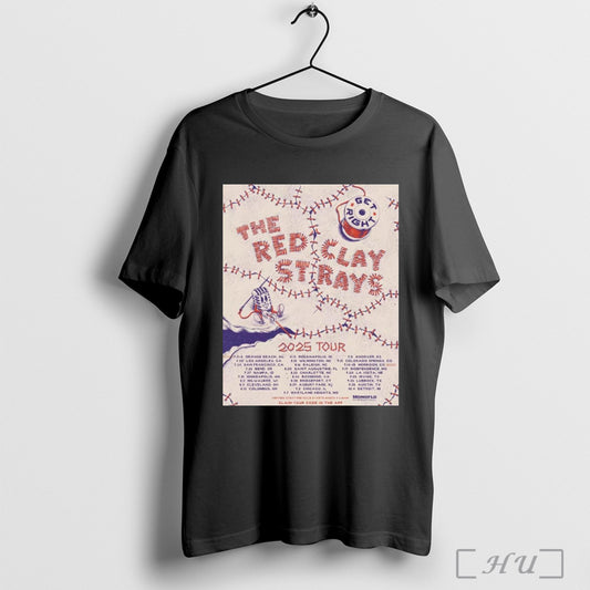 Trendy Poster The Red Clay Strays 2025 Tour Get Right July 3 5 Orange Beach Al Los Angeles Ca T Shirt Sweatshirt
