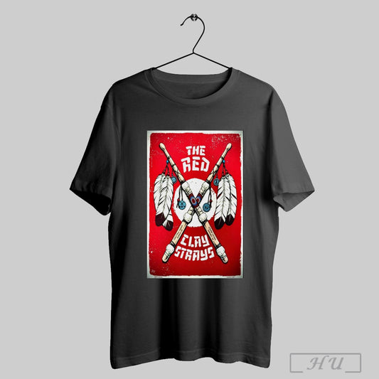 Trendy Poster The Red Clay Strays February 20 21 2025 Durant Ok And Shawnee Ok T Shirt Sweatshirt