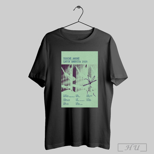 Trendy Poster Touche Amore Latin America 2025 30 April Guadalajara Anexo Foro Independencia T Shirts