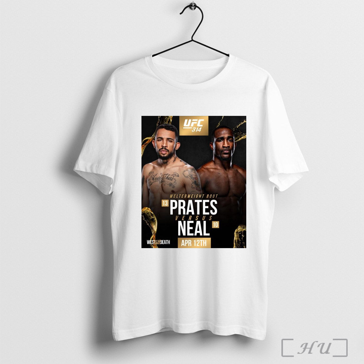 Trendy Poster Ufc 314 Welterweight Bout Carlos Prates Versus Geoff Neal April 12th 2025 West Till Death T Shirt Sweatshirt