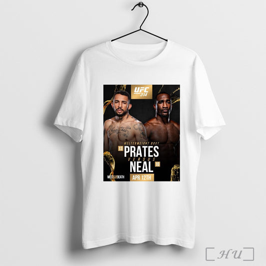 Trendy Poster Ufc 314 Welterweight Bout Carlos Prates Versus Geoff Neal April 12th 2025 West Till Death T Shirt Sweatshirt