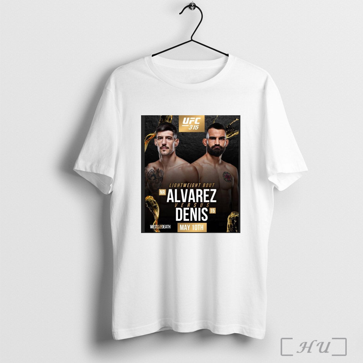 Trendy Poster Ufc 315 Lightweight Bout Joel Alvarez Vs Benoit St Denis May 10th 2025 West Till Death T Shirt