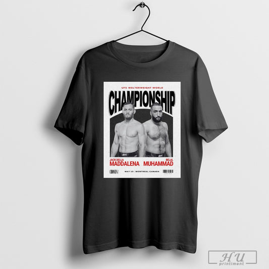 Trendy Poster Ufc Welterweight World Championship Jack Della Maddalena Vs Belal Muhammad May 10 2025 Montreal Canada T Shirt Sweatshirt