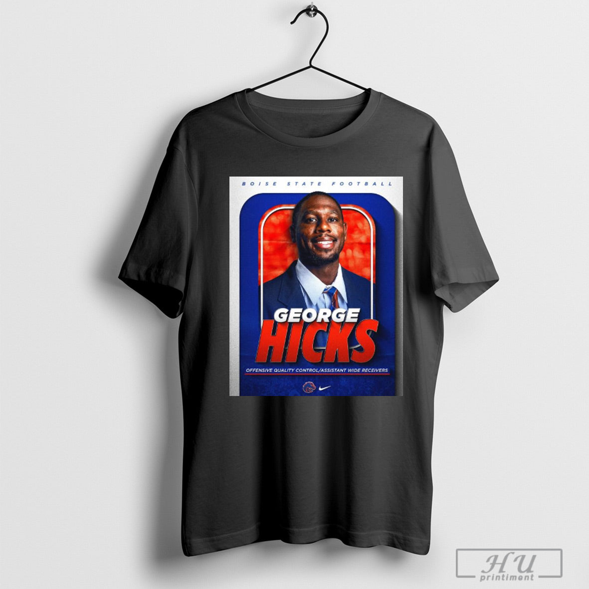 Trendy Poster Welcome To Boise State Broncos George Hicks Offensive Quality Control Assistant Wide Receivers T Shirts