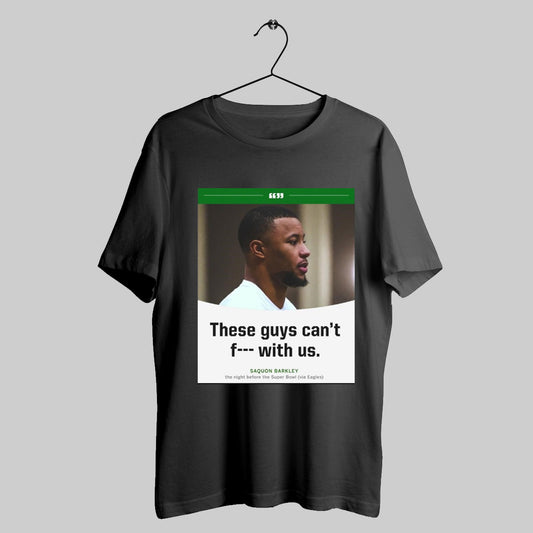 Trendy Saquon Barkley Philadelphia Eagles The Night Before The Super Bowl These Guys Cant Fuck With Us Poster T Shirt