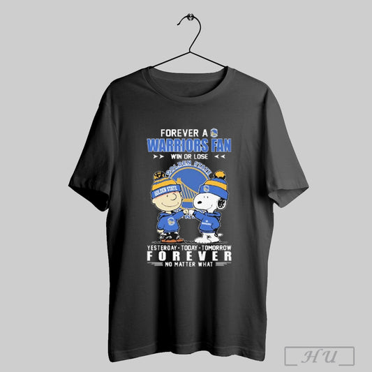Trendy Snoopy And Charlie Brown The Peanuts Forever A Golden State Warriors Fan Win Or Lose Yesterday Today Tomorrow Forever No Matter What T Shirts