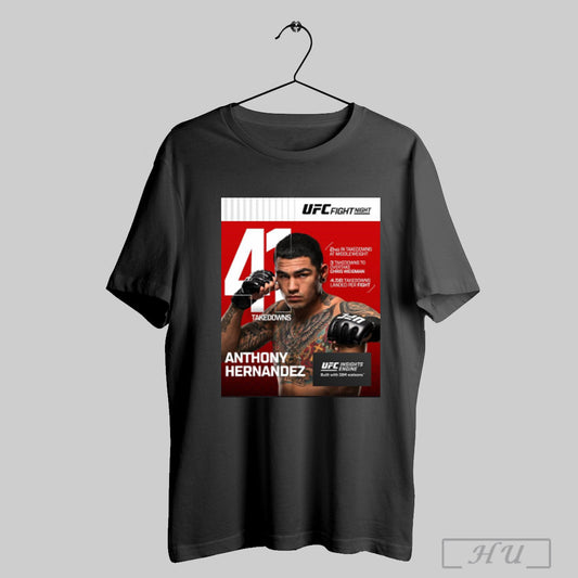 Trendy Ufc Fight Night Anthony Hernandez 41 Takedowns 2nd In Takesdowns At Middleweight Poster T Shirt Sweatshirt