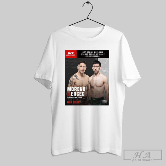Ufc Fight Night Moreno Vs Erceg Flyweight Bout March 29 2025 Saturday Poster T Shirt