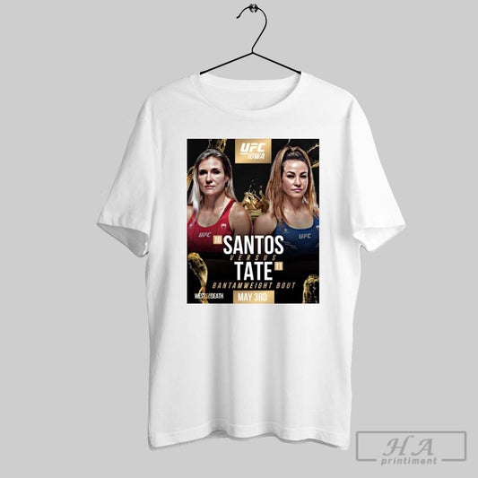 Ufc Iowa Yana Santos Vs Miesha Tate Bantamweight Bout May 3rd 2025 West Till Death Mma Poster T Shirt