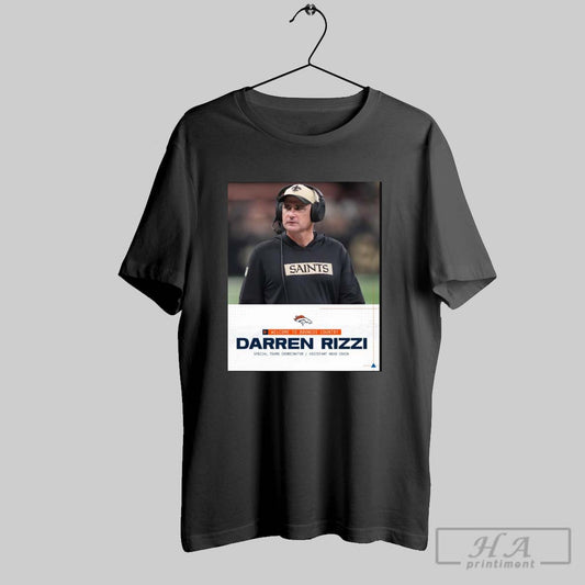 Welcome To Denver Broncos Darren Rizzi As Special Teams Coordinator Assistant Head Coach Poster T Shirt