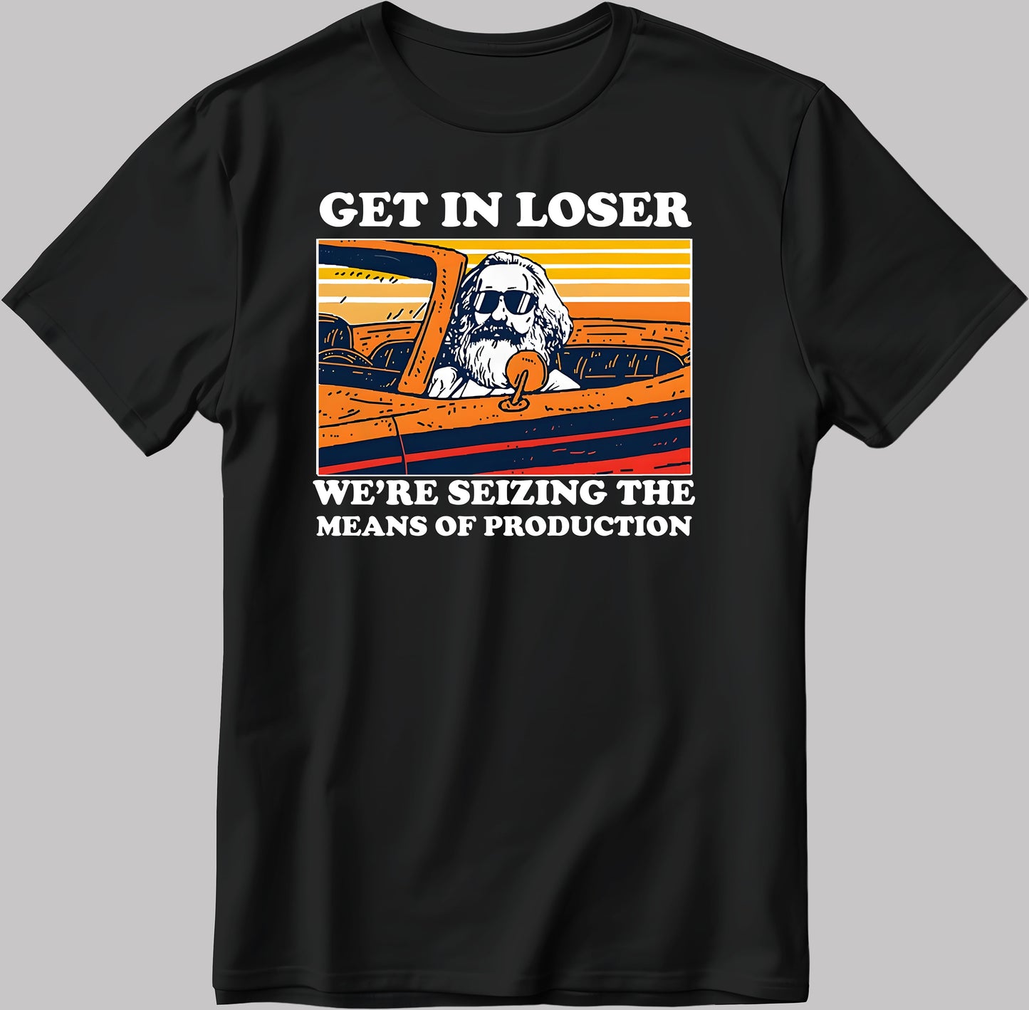Karl Marx Get In Loser Posters Short Sleeve White-Black Men's / Women's T Shirt E142