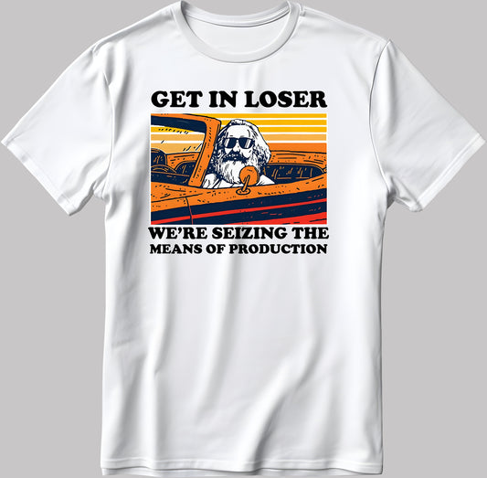 Karl Marx Get In Loser Posters Short Sleeve White-Black Men's / Women's T Shirt E142