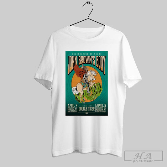L Poster Celebrating 30 Years John Browns Body Apr 4 2025 Middle Ages Brewing Company Syracuse Ny T Shirt