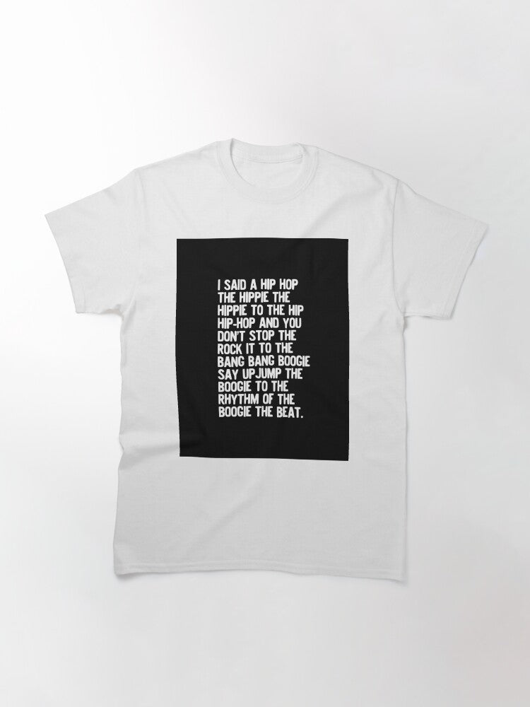 Rappers Delight Hip Hop Music Lyric Poster - Sugarhill Gang, I said a hip hop Classic T-Shirt