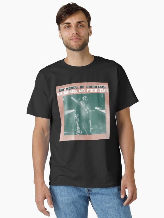 'Mo' Money No Problems No Money Mo' Problems Hip Hop Design Classic T-Shirt