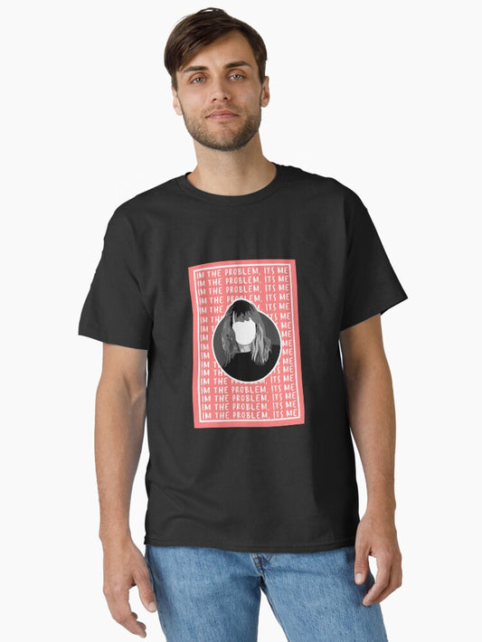 I'm the problem it's me Taylor Swift art poster Classic T-Shirt