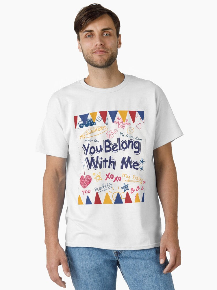 You Belong With Me Poster Fearless Classic T-Shirt