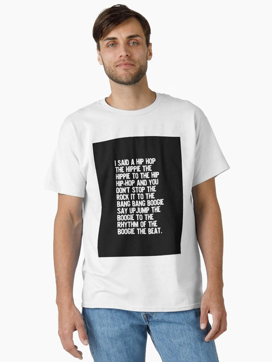 Rappers Delight Hip Hop Music Lyric Poster - Sugarhill Gang, I said a hip hop Classic T-Shirt