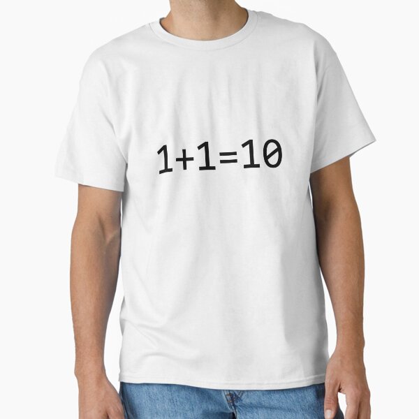 1+1=10 Binary - Funny Programming Jokes Classic T-Shirt