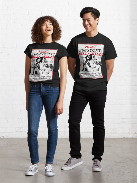 Faster, Pussycat! Kill! Kill! Classic T-Shirt
