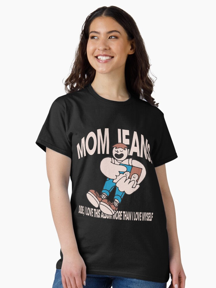 Dude i love this album more than i love myself poster Classic T-Shirt