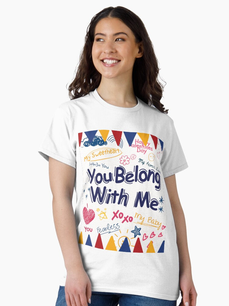 You Belong With Me Poster Fearless Classic T-Shirt
