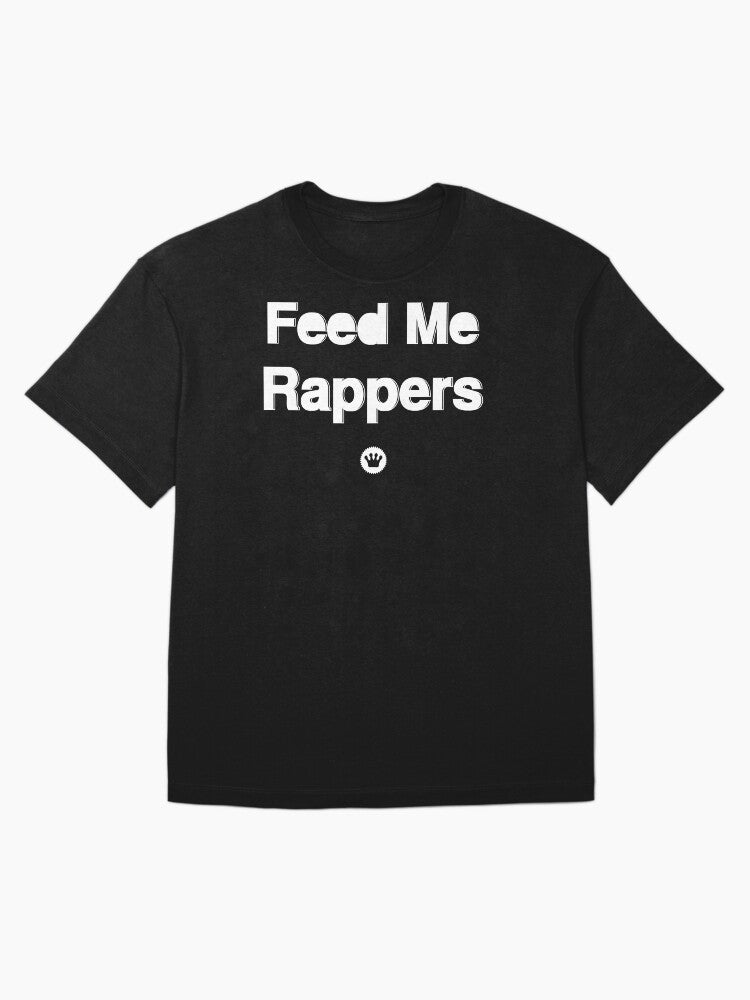 Feed Me Rappers | Fresh Thread Shop Oversized T-Shirt
