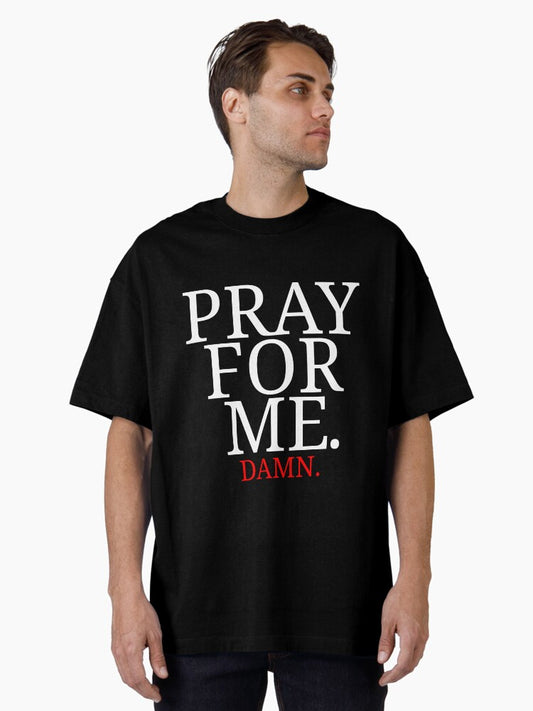 (Nobody) Pray for me Oversized T-Shirt